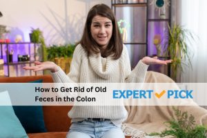 How to Get Rid of Old Feces in the Colon